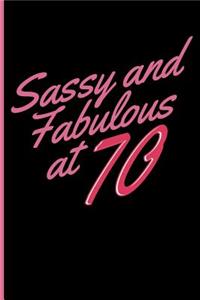 Sassy and Fabulous at 70: Birthday Journal Notebook