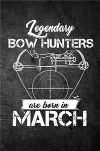 Legendary Bow Hunters Are Born In March
