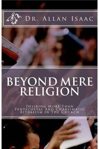 Beyond Mere Religion