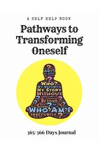 A Self Help Book - Pathways to Transforming Oneself