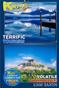 A Smart Kids Guide to Terrific Tourism and Volatile Volcanoes