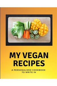 My Vegan Recipes - A Personalized Cookbook to Write in