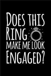 Does This Ring Makes Me Look Engaged?