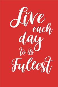 2019 Weekly Planner Inspirational Live Each Day To Its Fullest 134 Pages
