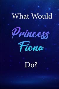 What Would Princess Fiona Do?