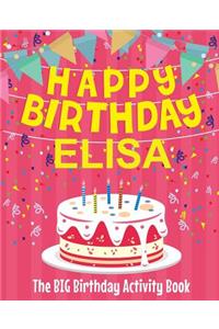 Happy Birthday Elisa - The Big Birthday Activity Book