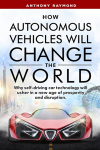 How Autonomous Vehicles will Change the World