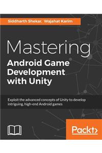 Mastering Android Game Development with Unity