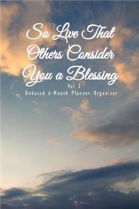 So Live That Others Consider You a Blessing Vol 2