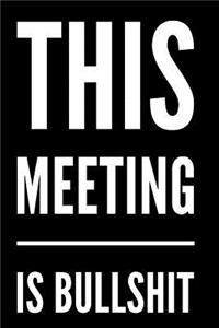 This Meeting Is Bullshit