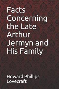Facts Concerning the Late Arthur Jermyn and His Family Howard Phillips Lovecraft