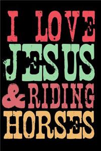 I Love Jesus and Riding Horses