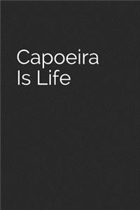 Capoeira Is Life