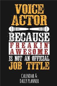 Voice Actor Because Freakin Awesome Is Not an Official Job Title