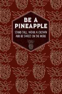 Be a Pineapple Notebook & Journal