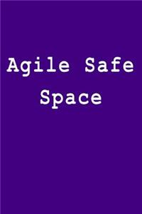 Agile Safe Space