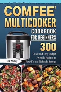 Comfee' Multicooker Cookbook for Beginners