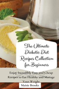 Ultimate Diabetic Diet Recipes Collection for Beginners