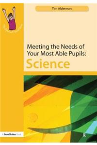 Meeting the Needs of Your Most Able Pupils: Science