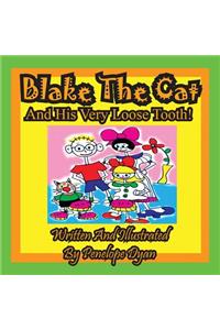 Blake The Cat And His Very Loose Tooth!