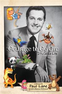 The Courage to Go On