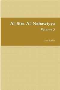 Al-Sira Al-Nabawiyya: السيرة النبوية - The Life of the Prophet Muhammad (Volume 3)