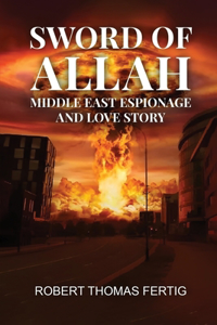 Sword of Allah: Middle East Espionage and Love Story