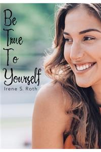 Be True to Yourself