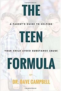 The Teen Formula: A Parents Guide to Helping Your Child Avoid Substance Abuse