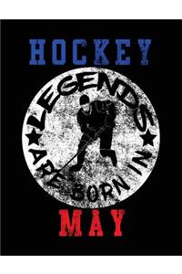 Hockey Legends Are Born In May