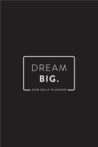 2018 Daily Planner; Dream Big