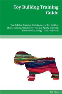 Toy Bulldog Training Guide Toy Bulldog Training Book Features