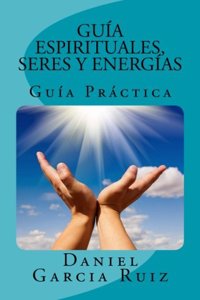 Gu�as Espirituales, Seres y Energ�as