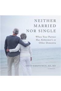 Neither Married Nor Single Lib/E