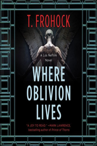 Where Oblivion Lives Lib/E