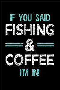 If You Said Fishing & Coffee I'm In