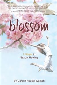 Blossom: 7 Steps To Sexual Healing