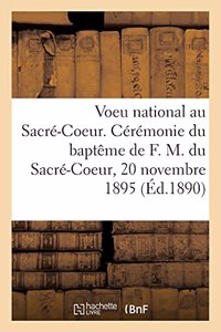 Voeu National Au Sacré-Coeur. Cérémonie Du Baptême de Françoise Marguerite Du Sacré-Coeur