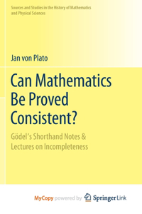 Can Mathematics Be Proved Consistent?