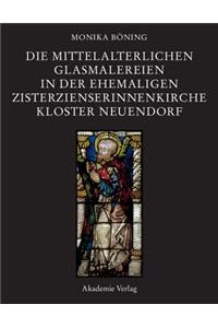 Die Mittelalterlichen Glasmalereien in Der Ehemaligen Zisterzienserinnenkirche Kloster Neuendorf