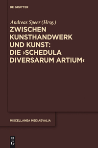 Zwischen Kunsthandwerk Und Kunst: Die 'Schedula Diversarum Artium'