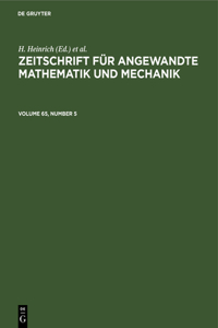 Zeitschrift Für Angewandte Mathematik Und Mechanik. Volume 65, Number 5