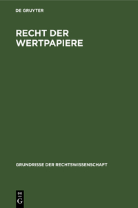 Recht Der Wertpapiere: (Einschließlich Wechsel- Und Scheckrecht)
