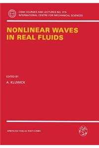 Nonlinear Waves in Real Fluids