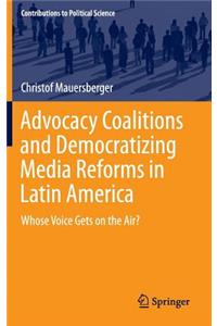 Advocacy Coalitions and Democratizing Media Reforms in Latin America