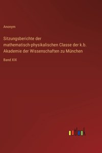 Sitzungsberichte der mathematisch-physikalischen Classe der k.b. Akademie der Wissenschaften zu München