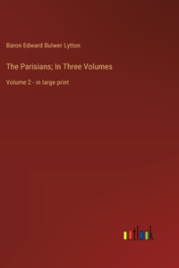 The Parisians; In Three Volumes