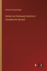 Hellauf und Glattaweg! Gedichte in Schwäbischer Mundart