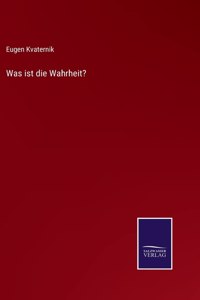 Was ist die Wahrheit?