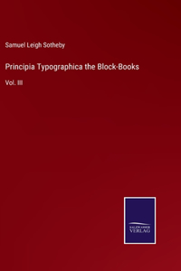 Principia Typographica the Block-Books